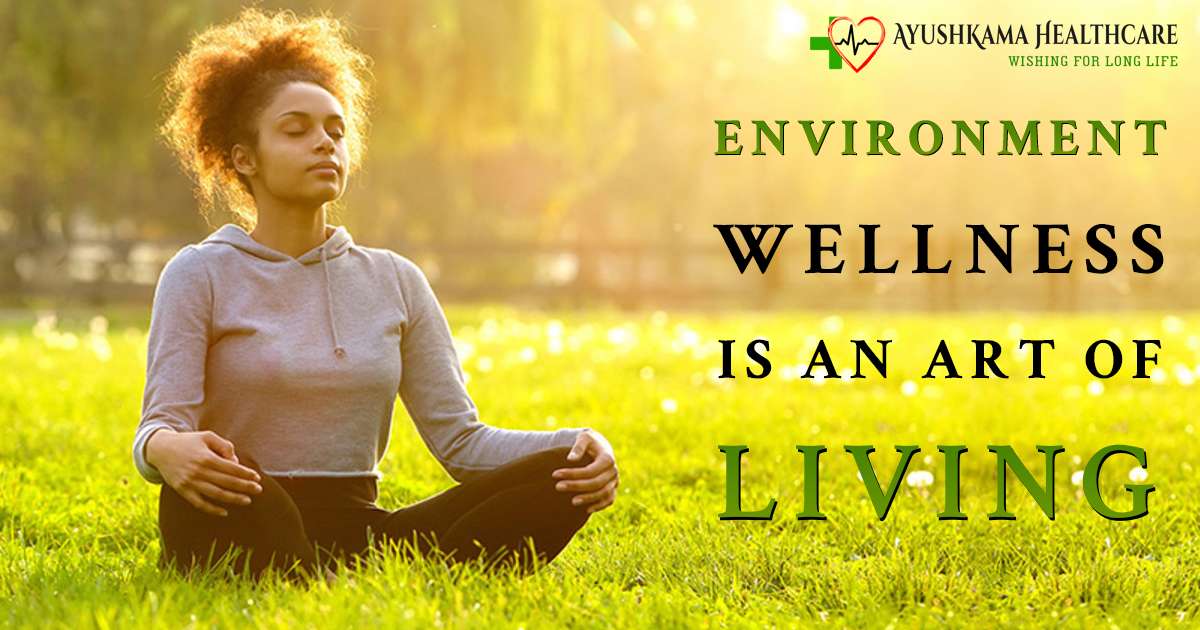 Environment wellness is an art of living